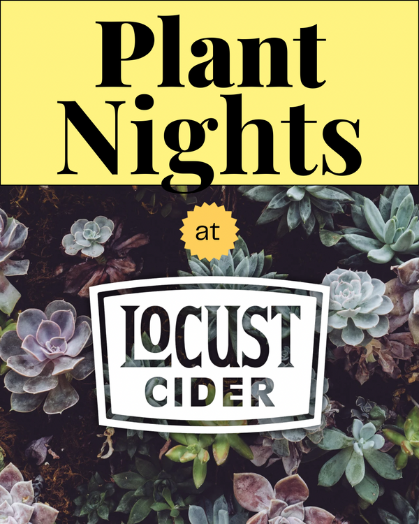 Plant Nights at Locust Cider