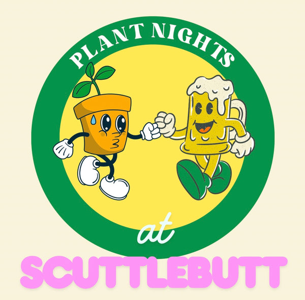 Plant Nights at Scuttlebutt Taproom