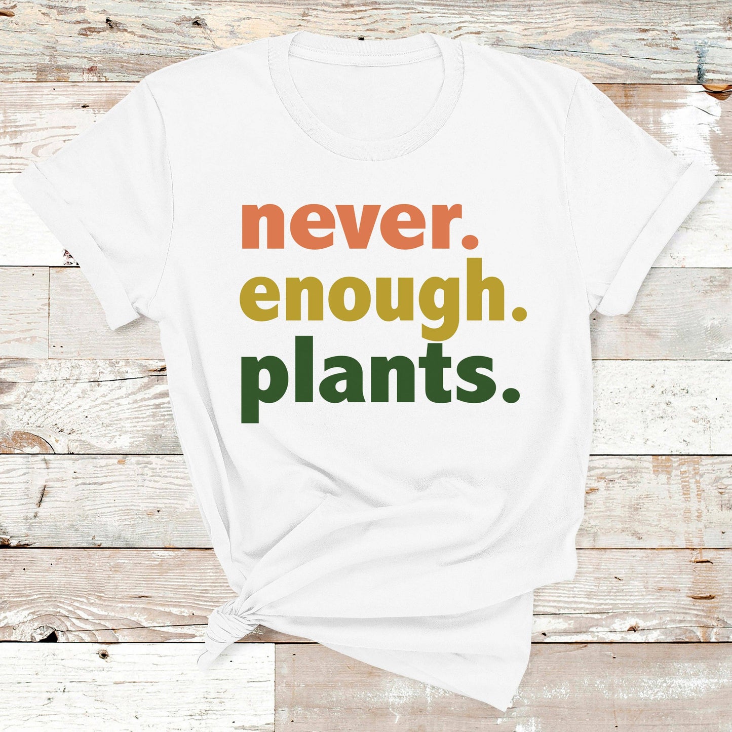 Never Enough Plants - Graphic Tee Shirt
